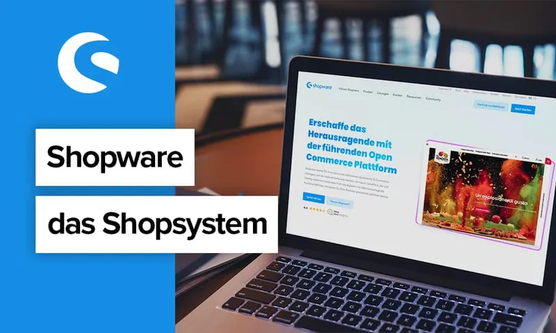 Shopware 6 als Onlineshop-System: E-Commerce Lösung vorgestellt von Seven Bytes Media